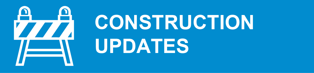 Quick Links_CONSTRUCTION UPDATES.jpg